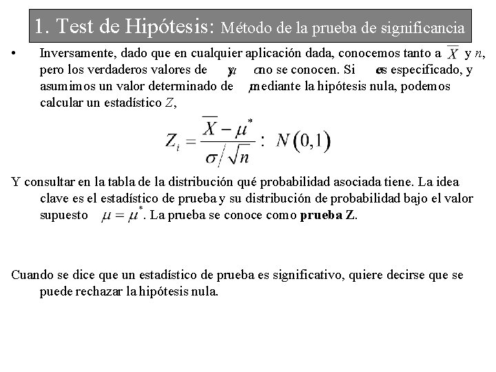 1. Test de Hipótesis: Método de la prueba de significancia • Inversamente, dado que