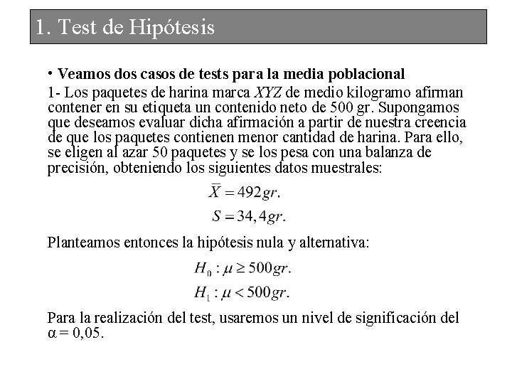 1. Test de Hipótesis • Veamos dos casos de tests para la media poblacional