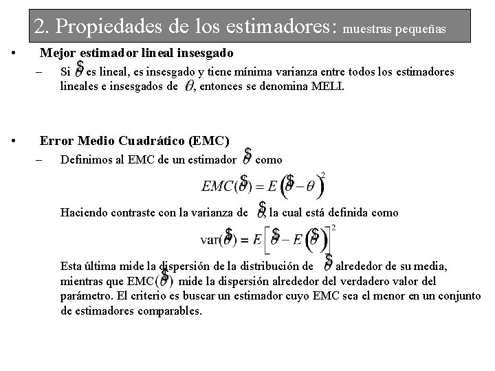 2. Propiedades de los estimadores: muestras pequeñas • Mejor estimador lineal insesgado – •