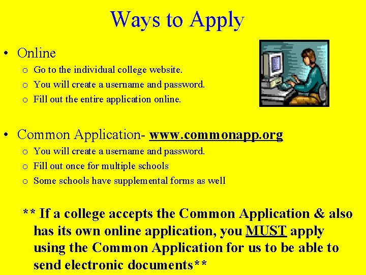 Ways to Apply • Online o Go to the individual college website. o You