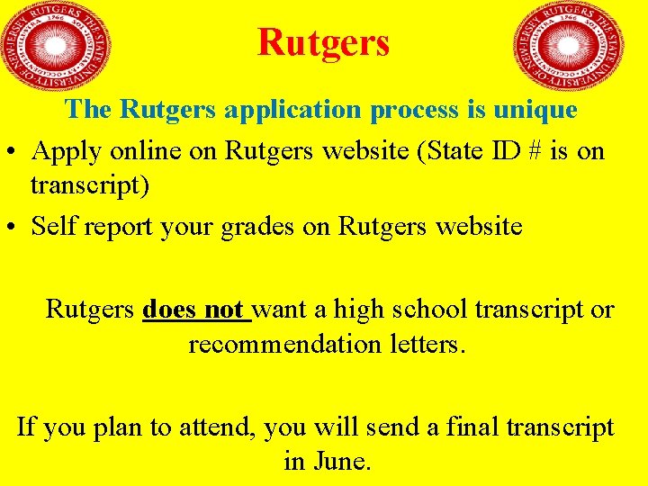 Rutgers The Rutgers application process is unique • Apply online on Rutgers website (State