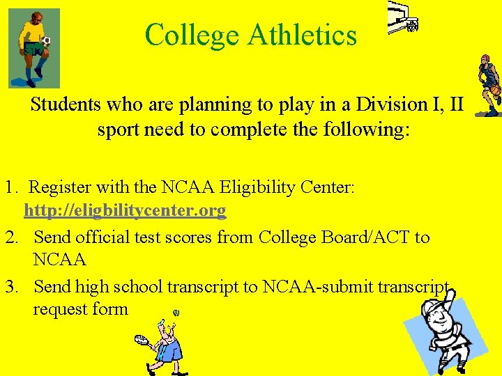 College Athletics Students who are planning to play in a Division I, II sport