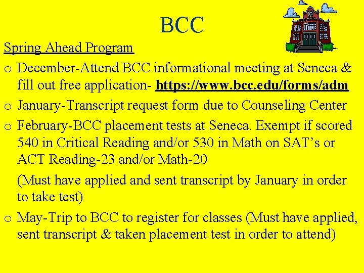 BCC Spring Ahead Program o December-Attend BCC informational meeting at Seneca & fill out