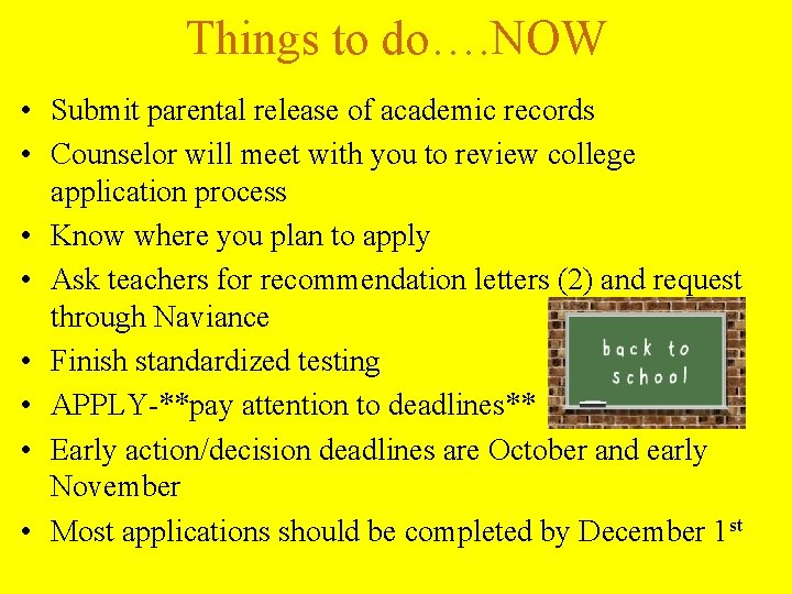 Things to do…. NOW • Submit parental release of academic records • Counselor will