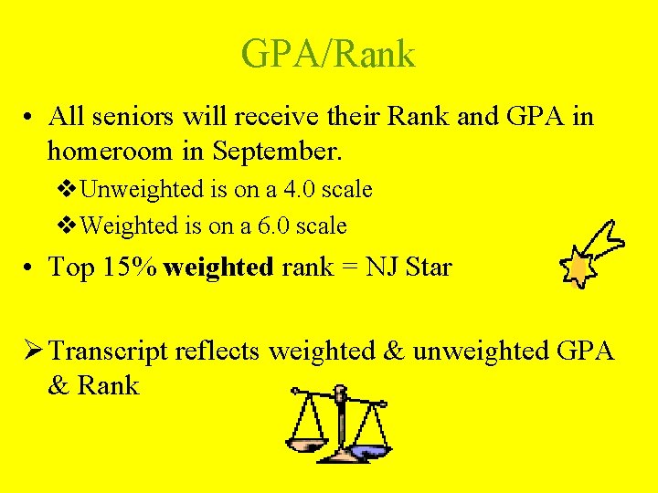 GPA/Rank • All seniors will receive their Rank and GPA in homeroom in September.