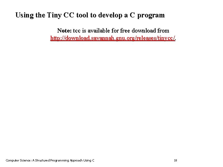 Using the Tiny CC tool to develop a C program Note: tcc is available