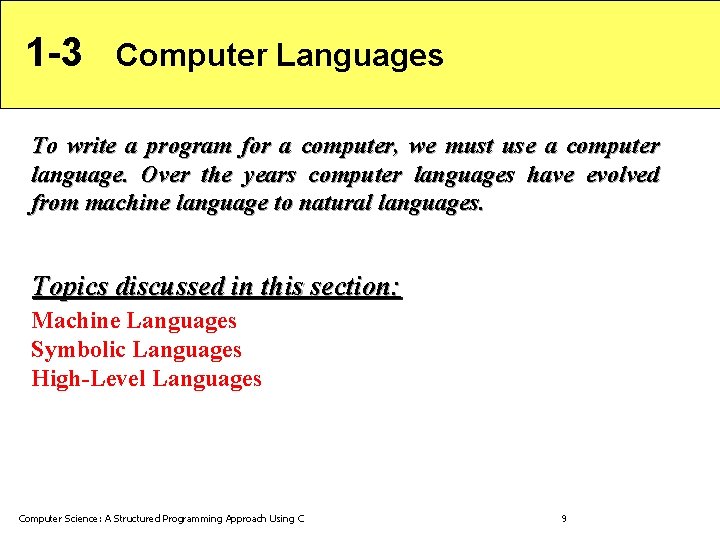 1 -3 Computer Languages To write a program for a computer, we must use