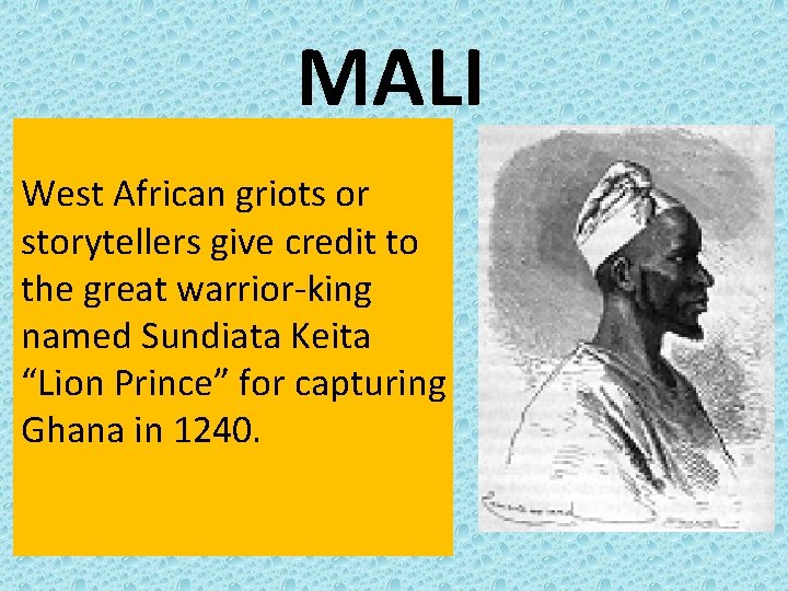 MALI West African griots or storytellers give credit to the great warrior-king named Sundiata