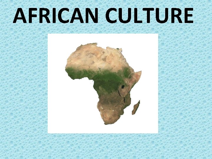 AFRICAN CULTURE 