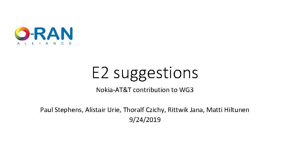 E 2 suggestions Nokia-AT&T contribution to WG 3 Paul Stephens, Alistair Urie, Thoralf Czichy,
