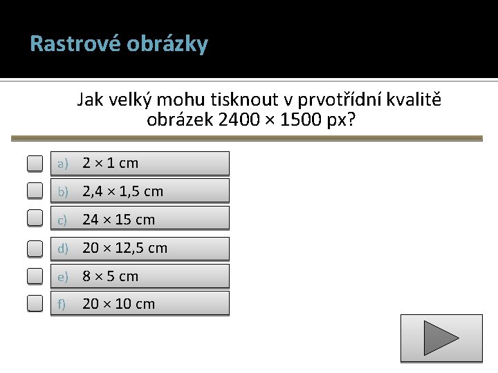 Rastrové obrázky Jak velký mohu tisknout v prvotřídní kvalitě obrázek 2400 × 1500 px?