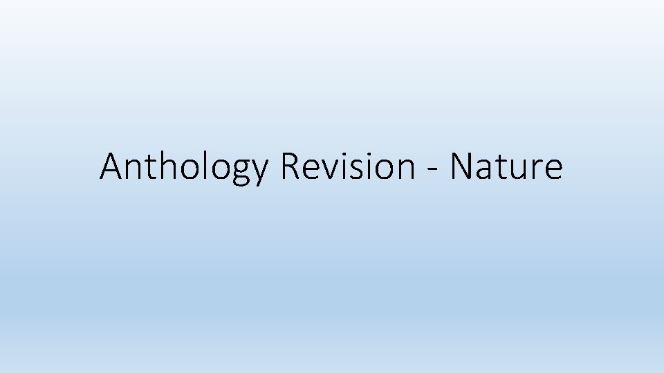 Anthology Revision - Nature 