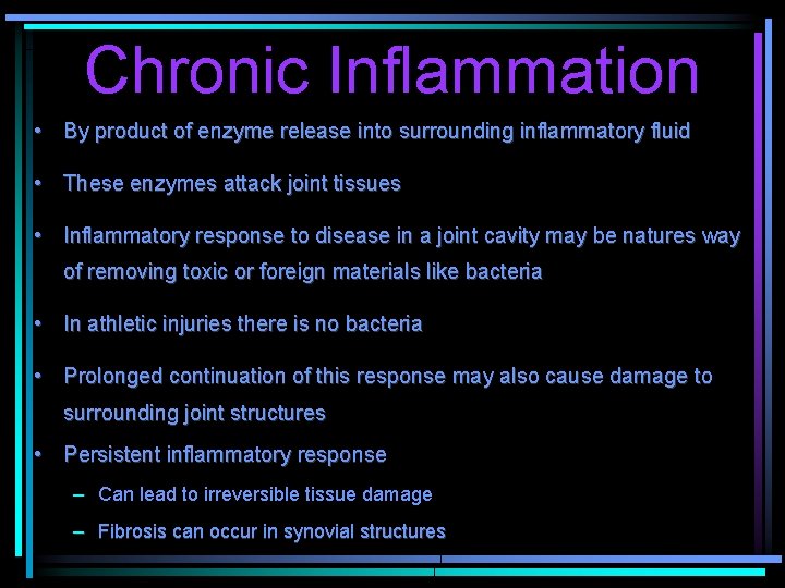 Chronic Inflammation • By product of enzyme release into surrounding inflammatory fluid • These