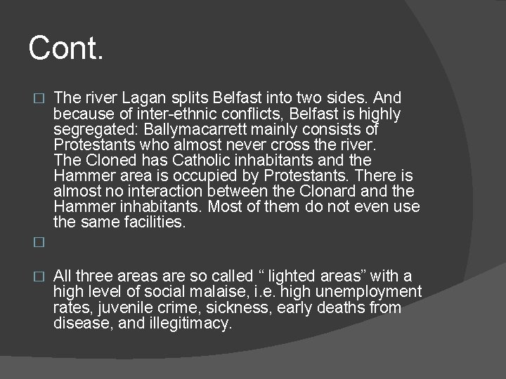 Cont. � The river Lagan splits Belfast into two sides. And because of inter-ethnic Cont. � The river Lagan splits Belfast into two sides. And because of inter-ethnic