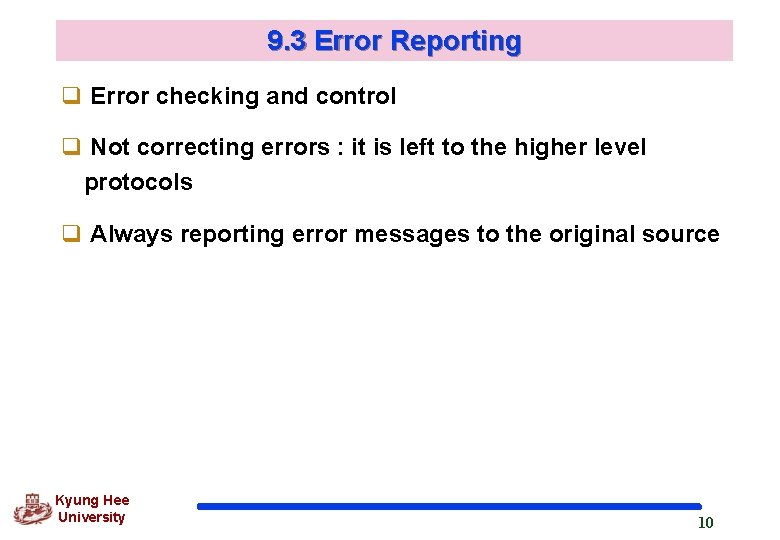 9. 3 Error Reporting q Error checking and control q Not correcting errors : 9. 3 Error Reporting q Error checking and control q Not correcting errors :