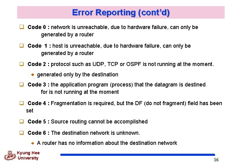 Error Reporting (cont’d) q Code 0 : network is unreachable, due to hardware failure, Error Reporting (cont’d) q Code 0 : network is unreachable, due to hardware failure,