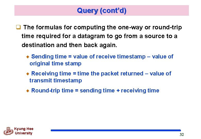 Query (cont’d) q The formulas for computing the one-way or round-trip time required for Query (cont’d) q The formulas for computing the one-way or round-trip time required for