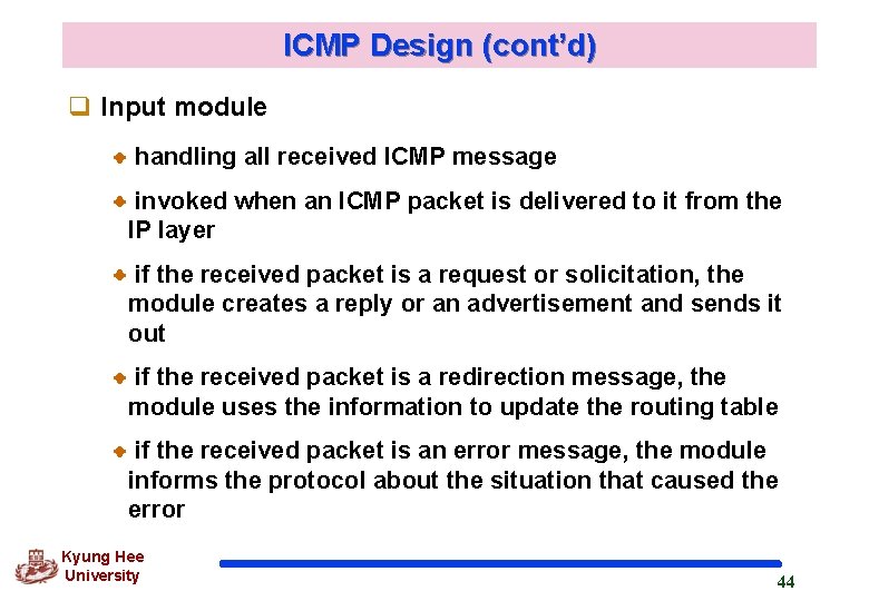 ICMP Design (cont’d) q Input module handling all received ICMP message invoked when an ICMP Design (cont’d) q Input module handling all received ICMP message invoked when an