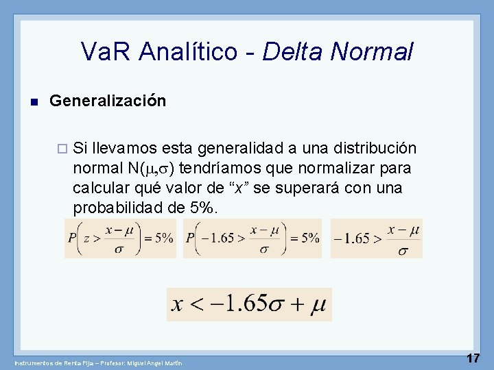 Va. R Analítico - Delta Normal n Generalización ¨ Si llevamos esta generalidad a