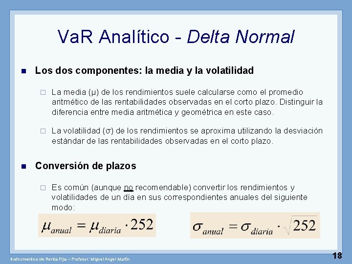 Va. R Analítico - Delta Normal n n Los dos componentes: la media y