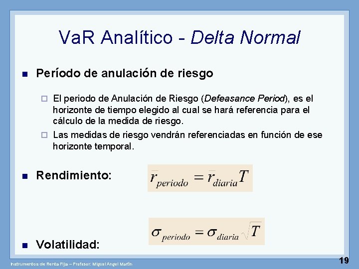 Va. R Analítico - Delta Normal n Período de anulación de riesgo El periodo