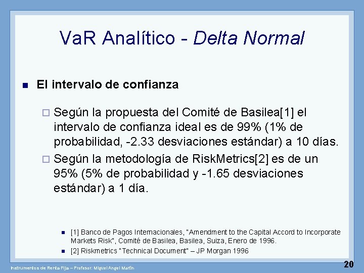 Va. R Analítico - Delta Normal n El intervalo de confianza Según la propuesta