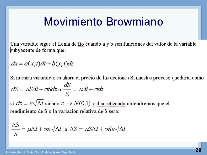 Movimiento Browmiano Instrumentos de Renta Fija – Profesor: Miguel Angel Martín 29 