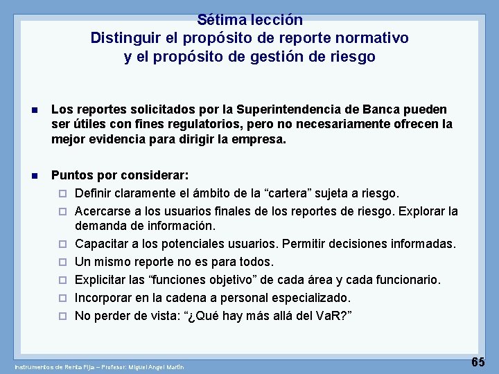 Sétima lección Distinguir el propósito de reporte normativo y el propósito de gestión de