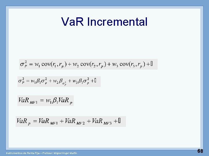 Va. R Incremental Instrumentos de Renta Fija – Profesor: Miguel Angel Martín 68 