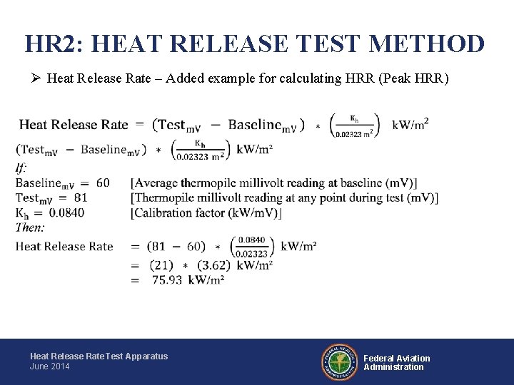 HR 2: HEAT RELEASE TEST METHOD Ø Heat Release Rate – Added example for