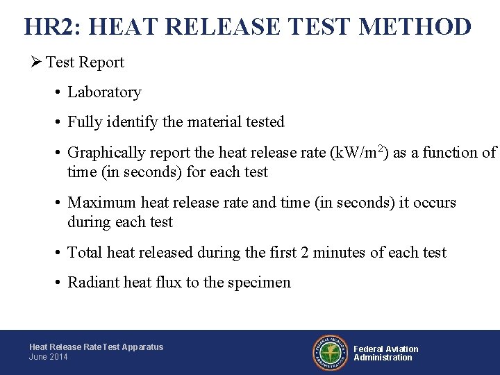 HR 2: HEAT RELEASE TEST METHOD Ø Test Report • Laboratory • Fully identify