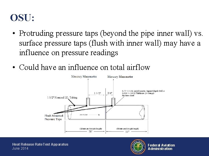 OSU: • Protruding pressure taps (beyond the pipe inner wall) vs. surface pressure taps