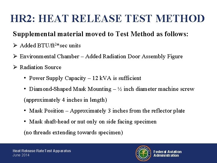 HR 2: HEAT RELEASE TEST METHOD Supplemental material moved to Test Method as follows: