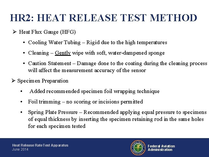 HR 2: HEAT RELEASE TEST METHOD Ø Heat Flux Gauge (HFG) • Cooling Water