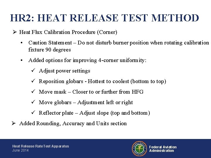 HR 2: HEAT RELEASE TEST METHOD Ø Heat Flux Calibration Procedure (Corner) • Caution