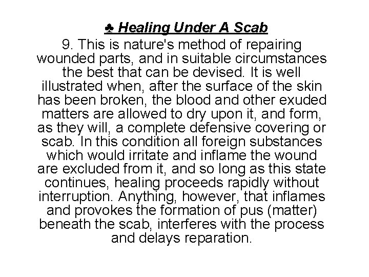 ♣ Healing Under A Scab 9. This is nature's method of repairing wounded parts,