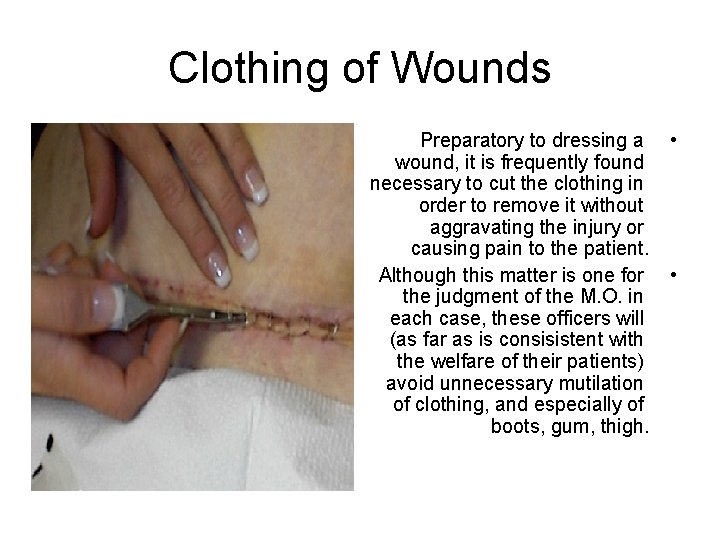 Clothing of Wounds Preparatory to dressing a • wound, it is frequently found necessary