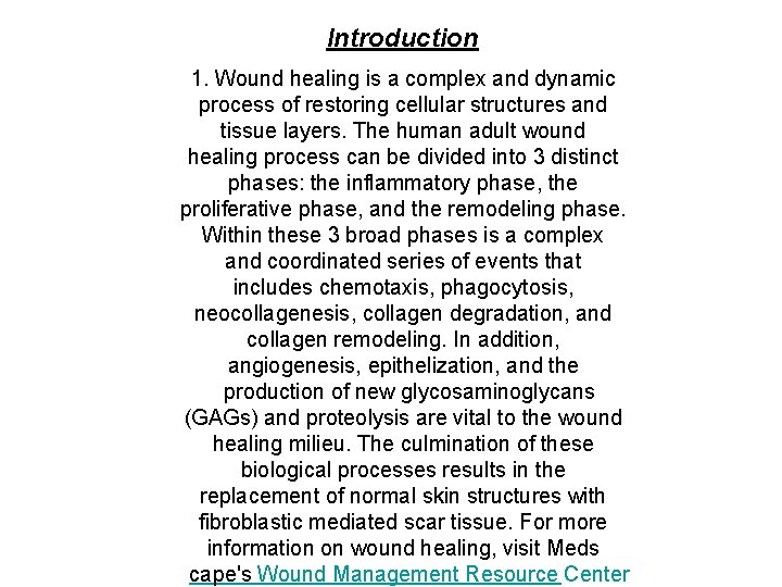 Introduction 1. Wound healing is a complex and dynamic process of restoring cellular structures