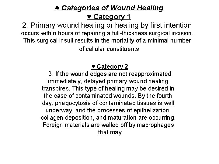 ♣ Categories of Wound Healing ♥ Category 1 2. Primary wound healing or healing