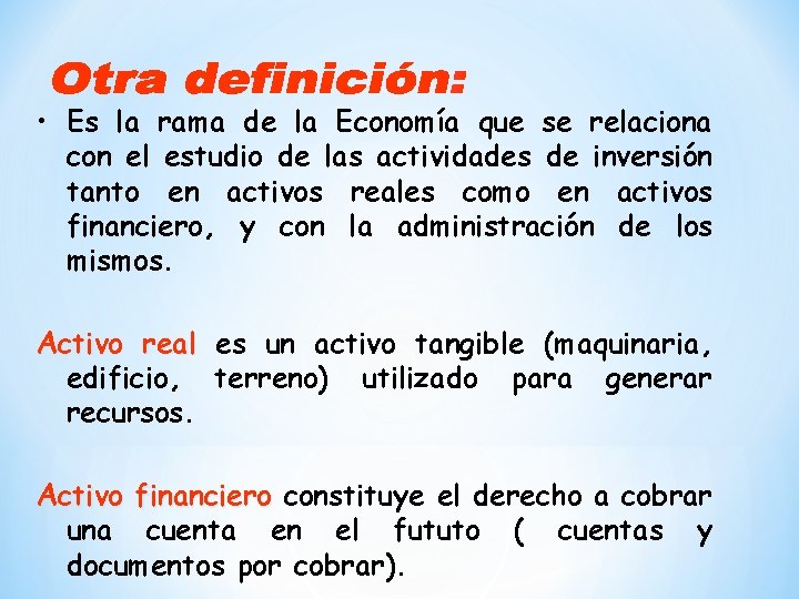  • Es la rama de la Economía que se relaciona con el estudio