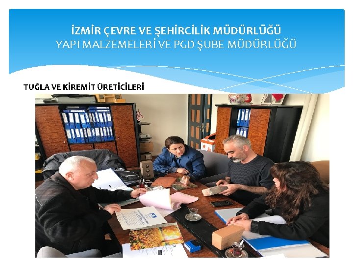 İZMİR ÇEVRE VE ŞEHİRCİLİK MÜDÜRLÜĞÜ YAPI MALZEMELERİ VE PGD ŞUBE MÜDÜRLÜĞÜ TUĞLA VE KİREMİT