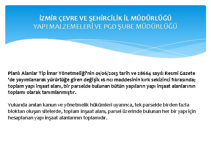 İZMİR ÇEVRE VE ŞEHİRCİLİK İL MÜDÜRLÜĞÜ YAPI MALZEMELERİ VE PGD ŞUBE MÜDÜRLÜĞÜ Planlı Alanlar