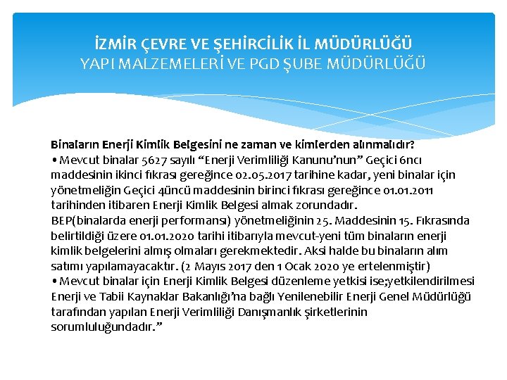 İZMİR ÇEVRE VE ŞEHİRCİLİK İL MÜDÜRLÜĞÜ YAPI MALZEMELERİ VE PGD ŞUBE MÜDÜRLÜĞÜ Binaların Enerji
