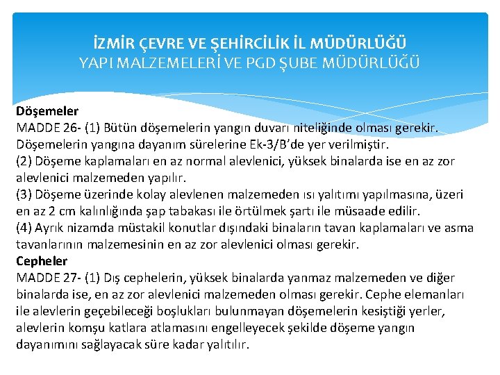 İZMİR ÇEVRE VE ŞEHİRCİLİK İL MÜDÜRLÜĞÜ YAPI MALZEMELERİ VE PGD ŞUBE MÜDÜRLÜĞÜ Döşemeler MADDE