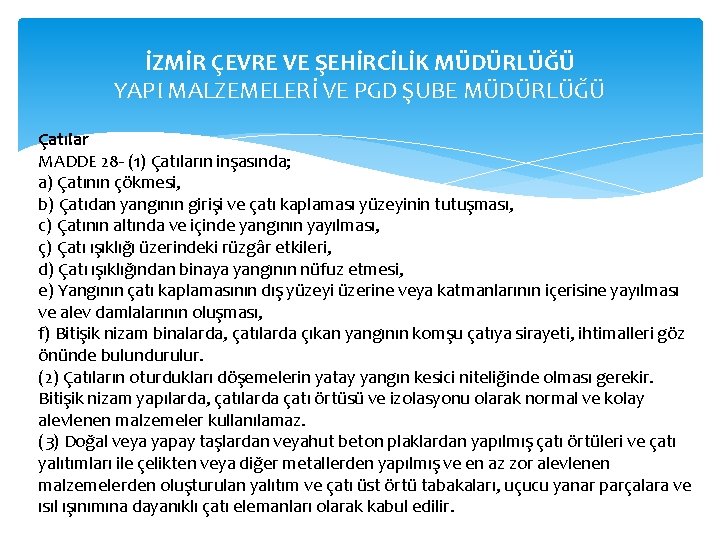 İZMİR ÇEVRE VE ŞEHİRCİLİK MÜDÜRLÜĞÜ YAPI MALZEMELERİ VE PGD ŞUBE MÜDÜRLÜĞÜ Çatılar MADDE 28