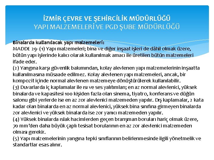 İZMİR ÇEVRE VE ŞEHİRCİLİK MÜDÜRLÜĞÜ YAPI MALZEMELERİ VE PGD ŞUBE MÜDÜRLÜĞÜ Binalarda kullanılacak yapı