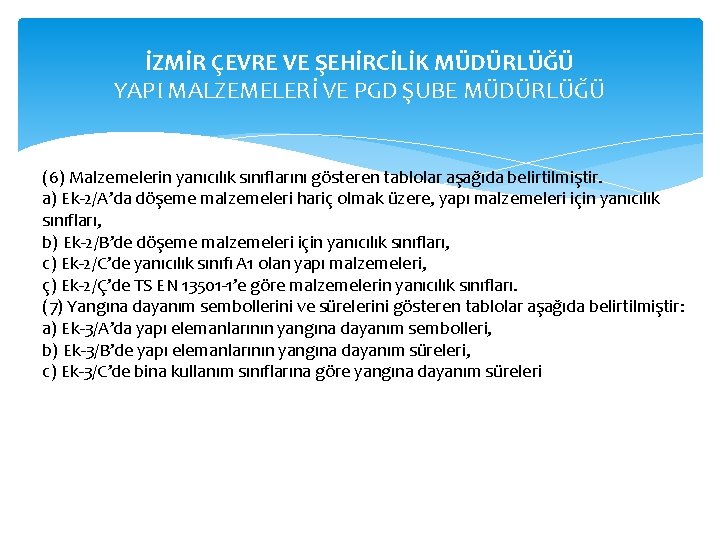 İZMİR ÇEVRE VE ŞEHİRCİLİK MÜDÜRLÜĞÜ YAPI MALZEMELERİ VE PGD ŞUBE MÜDÜRLÜĞÜ (6) Malzemelerin yanıcılık