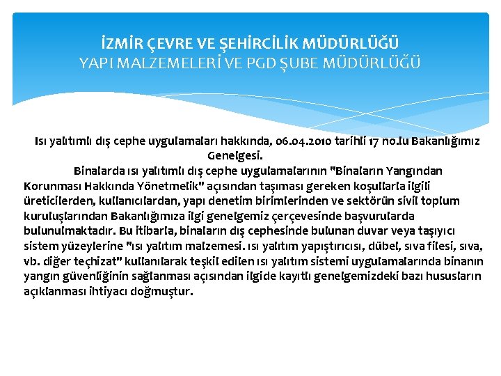 İZMİR ÇEVRE VE ŞEHİRCİLİK MÜDÜRLÜĞÜ YAPI MALZEMELERİ VE PGD ŞUBE MÜDÜRLÜĞÜ Isı yalıtımlı dış