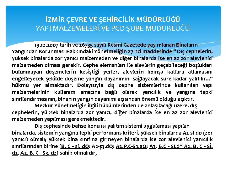 İZMİR ÇEVRE VE ŞEHİRCİLİK MÜDÜRLÜĞÜ YAPI MALZEMELERİ VE PGD ŞUBE MÜDÜRLÜĞÜ 19. 12. 2007