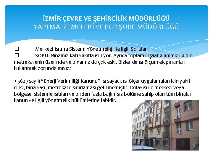 İZMİR ÇEVRE VE ŞEHİRCİLİK MÜDÜRLÜĞÜ YAPI MALZEMELERİ VE PGD ŞUBE MÜDÜRLÜĞÜ � Merkezi Isıtma